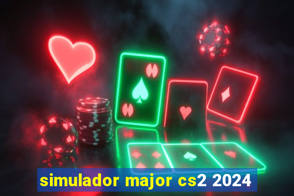 simulador major cs2 2024